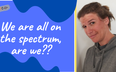We are all on the spectrum! Are we?