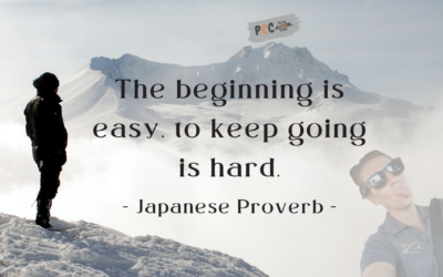 Japanese Proverb – Beginning is easy, to keep going is hard.