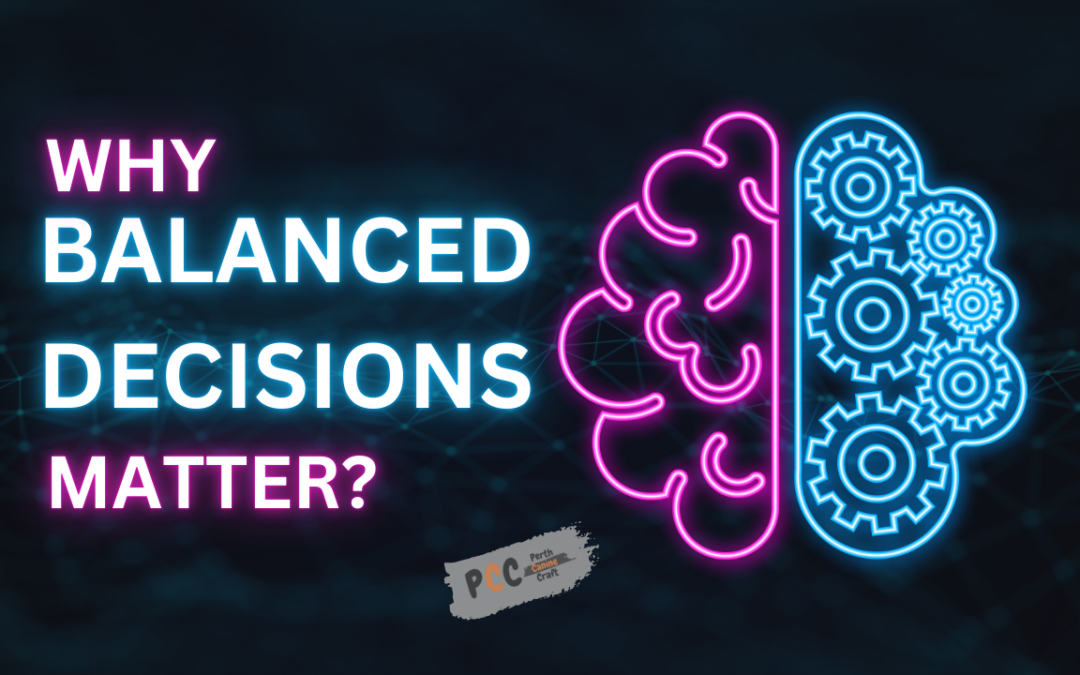 Why Balanced Decisions Matter?