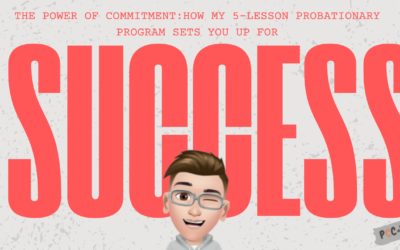 The Power of Commitment: How My 5-Lesson Probationary Program Sets You Up for Successs